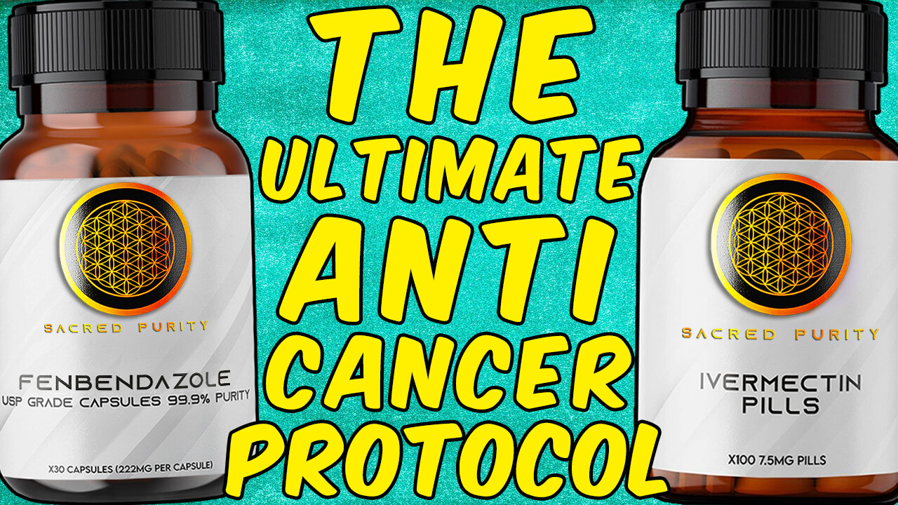 Fenbendazole + Ivermectin - The Ultimate Anti-Cancer Protocol!