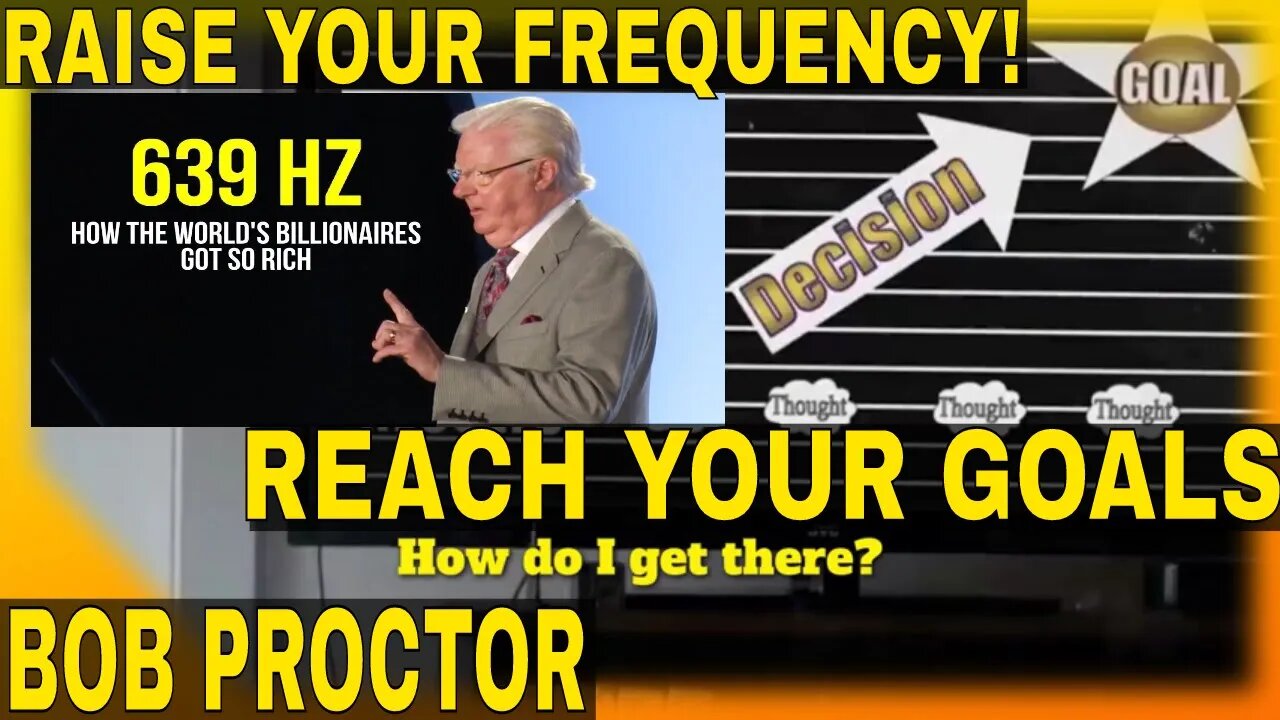 Bob Proctor : RAISE your FREQUENCY! (Motivation)