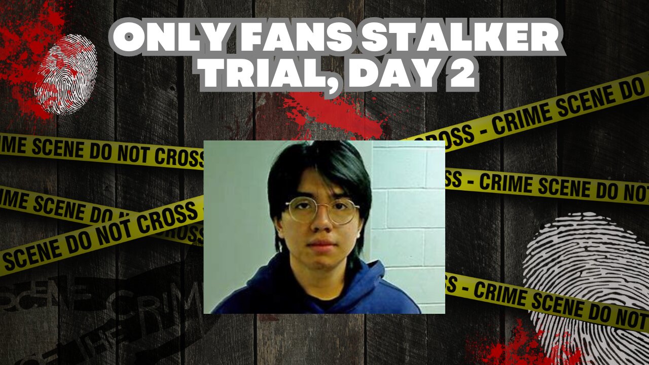 Accused OnlyFans Stalker Trial Day 2