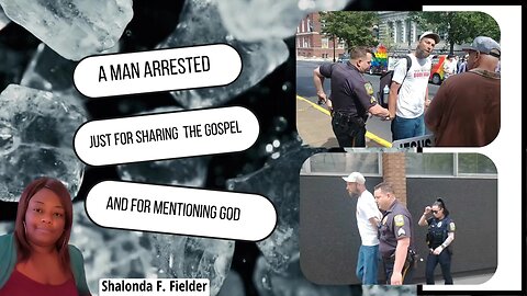 This man got arrested just for sharing the gospel. And for mentioning God.