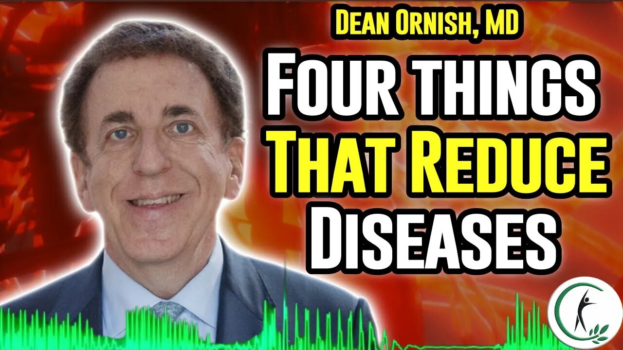 Dean Ornish: How To Reverse Cancer And Diseases - Do These Four Things