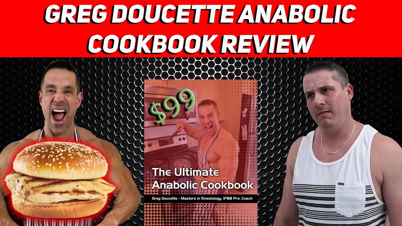 Greg Doucette's Ultimate Anabolic Cookbook Honest Review! Worth $99, Maybe???