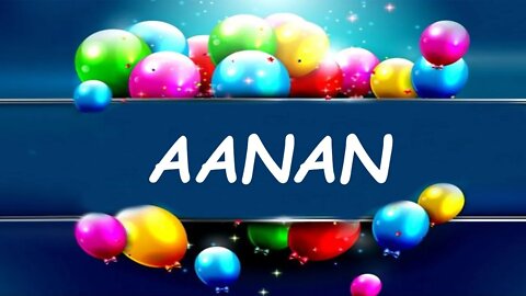 Happy Birthday to Aanan - Birthday Wish From Birthday Bash
