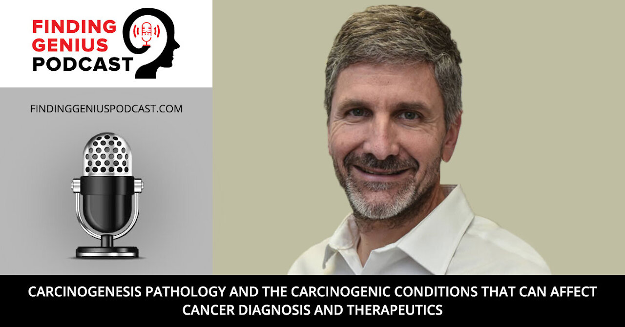 Carcinogenesis Pathology and the Carcinogenic Conditions that can Affect Cancer Diagnosis