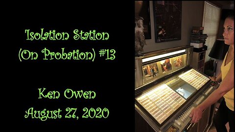 August 27, 2020 - 'Isolation Station (On Probation)'/"Isolation Blues" [Show #13 of 19]