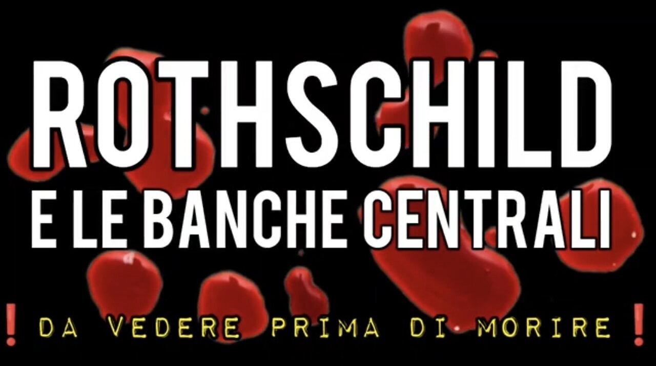 NWO, TIRANNIA: Rothschild (Scuso Rosso) L'impero del Male, FED BCE Banche centrali