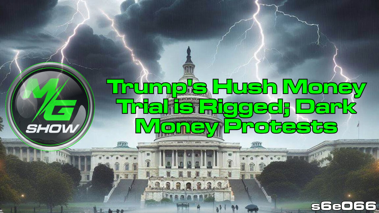 Trump's Hush Money Trial is Rigged; Dark Money Protests