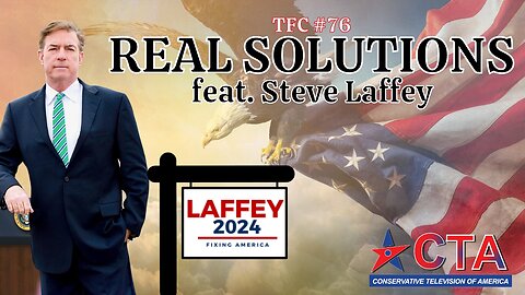 The Freedom Chronicles Episode #076 - Real Solutions With Mayor Laffey feat. Steve Laffey