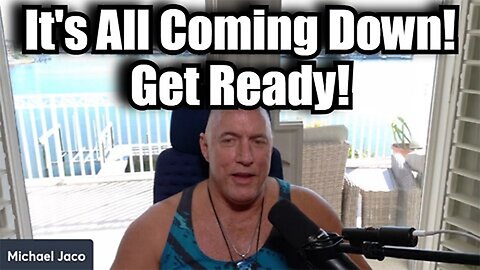 Michael Jaco 11/28/24 - It's All Coming Down! Get Ready>