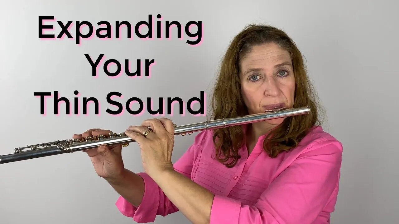 Expanding Your Thin Sound on the Flute - FluteTips 114