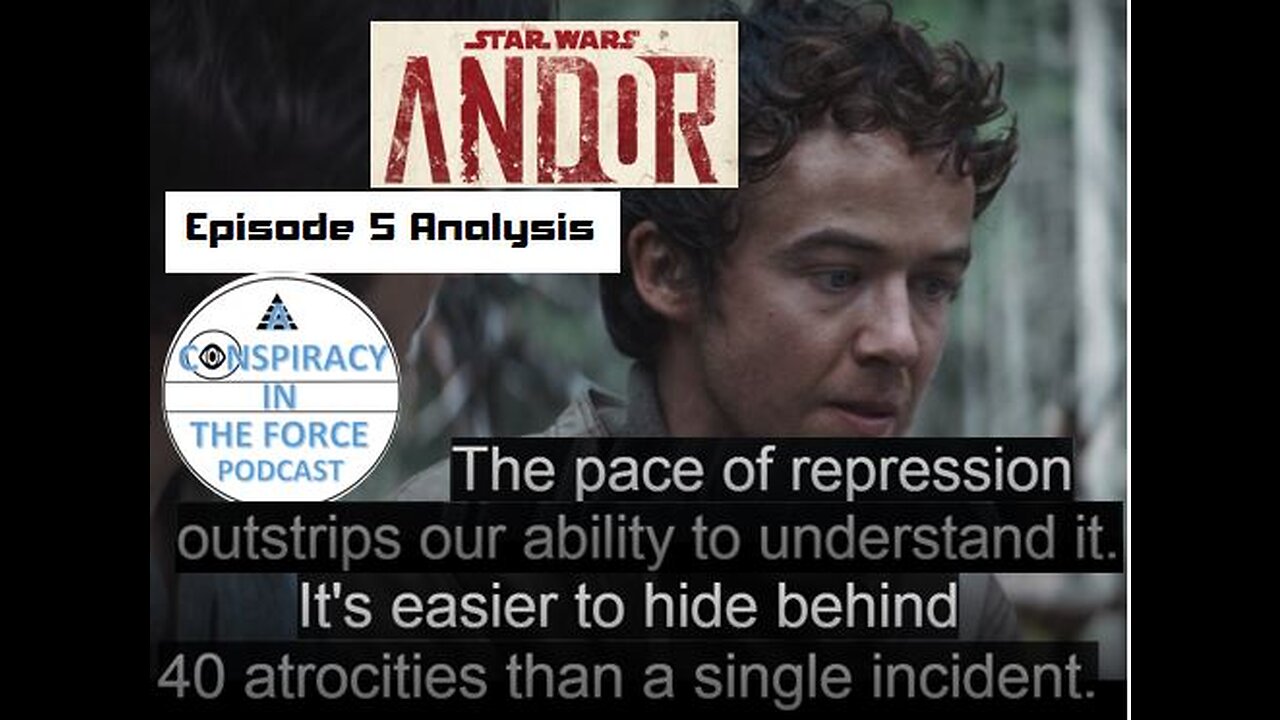 Andor #5 - Imperial (and Republic) Eminent Domain, Old Technologies, 40 Atrocities (AUDIO ONLY)