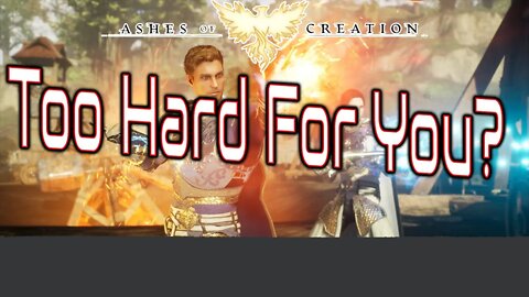 Ashes of Creation Will Be Too Hardcore For You, And Why You Should Play Anyway.