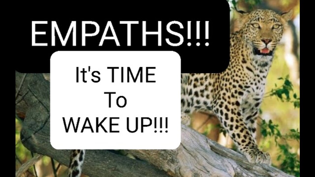 EMPATHS!!! It's TIME to WAKE UP!