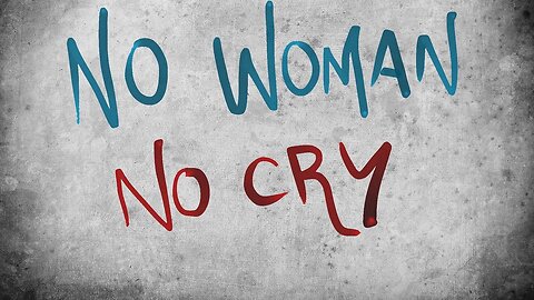 No Woman, No Cry