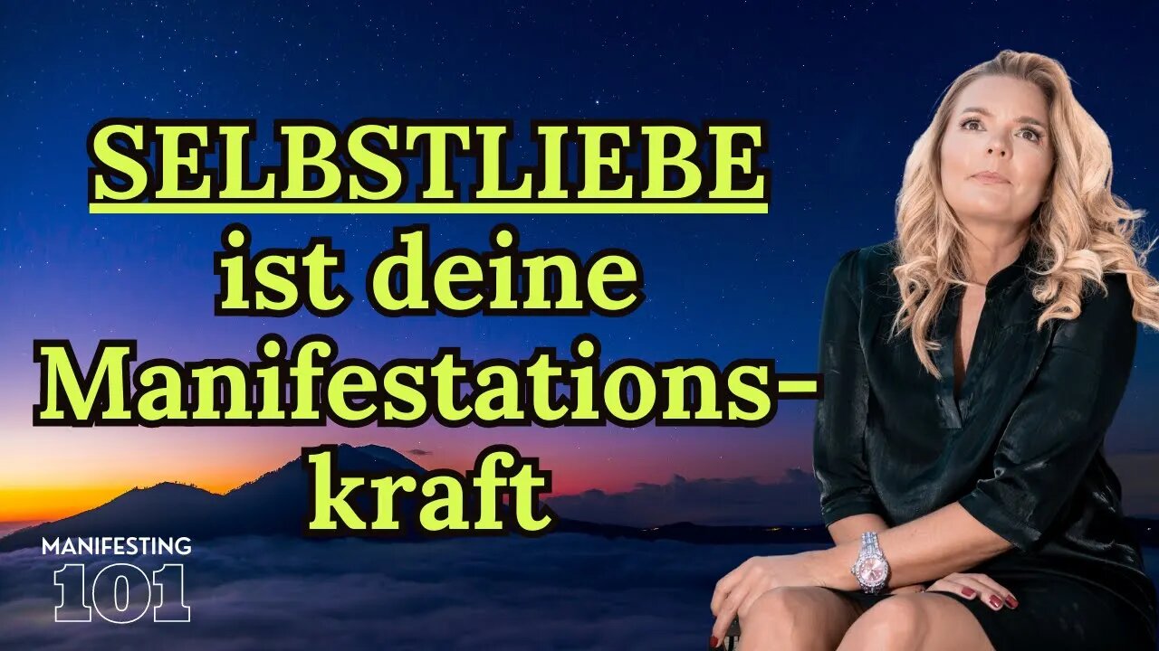 SELBSTLIEBE ist Manifestationskraft - SO MUSST DU SIE GENERIEREN UND EINSETZEN.