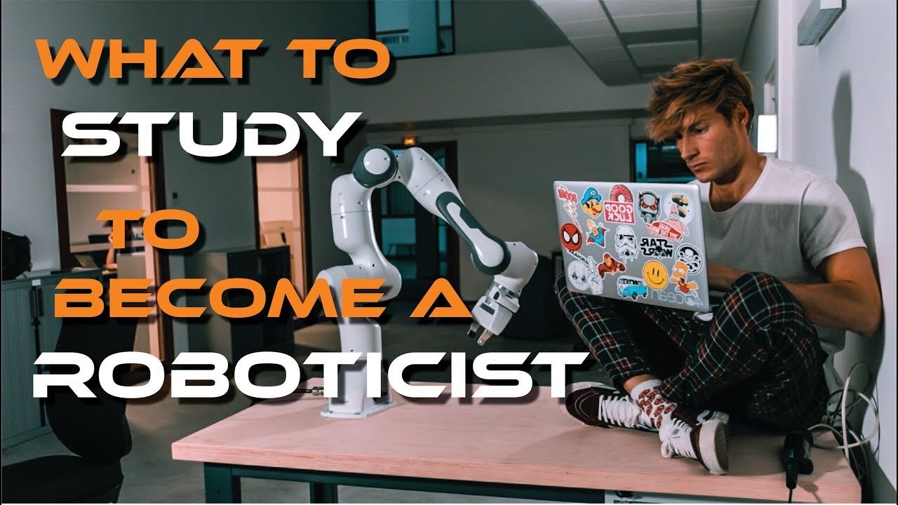 What to Study to Become a Roboticist?