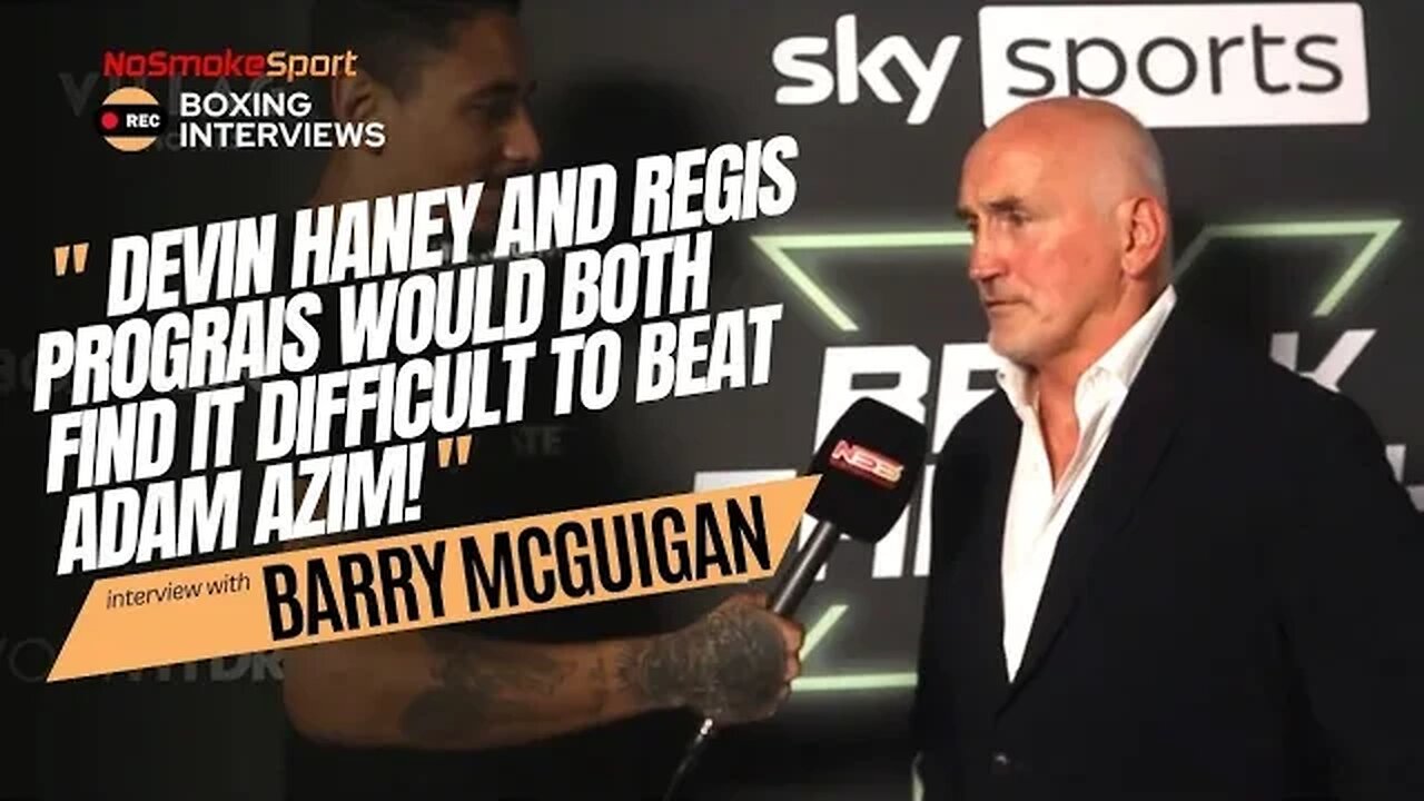 Barry McGuigan Believes Adam Azim Is Good Enough To Give Devin Haney And Regis Prograis Problems Now