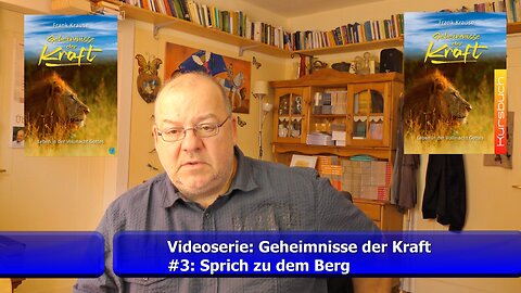 #3: Sprich zu dem Berg (Videoserie: Geheimnisse der Kraft / Sept. 2021)