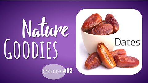 Nature Goodies Series#2 Dates