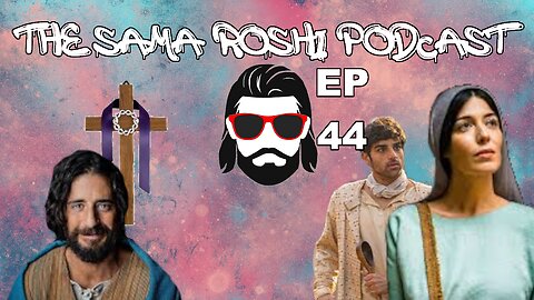 The Chosen Episode 5. WATCH PARTY. The SamaRoshi Podcast. Episode: 44.