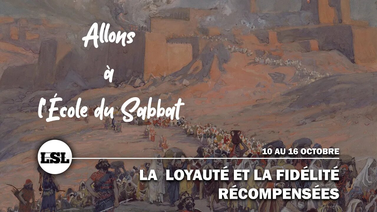 La Loyauté et la Fidélité Récompensées | Allons à l'École du Sabbat - Leçon 1 Q4 2021