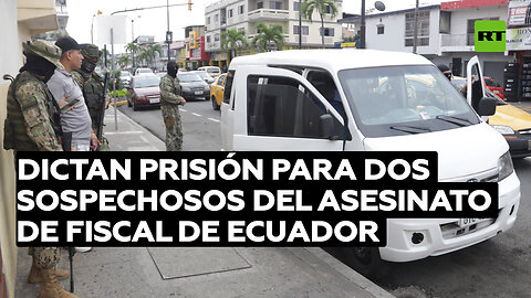 Dictan prisión preventiva para dos sospechosos del asesinato de fiscal de Ecuador