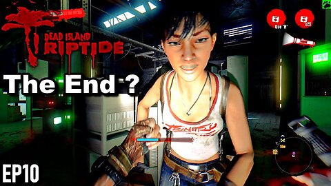 Dead Island Riptide The Ending EP 10