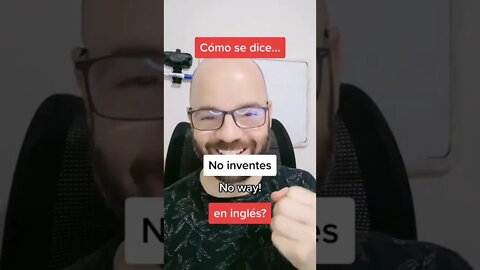 Cómo decir 'No inventes' en Inglés - Inglés con James #shorts