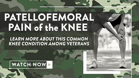 Patellofemoral pain of the knee is common among Veterans