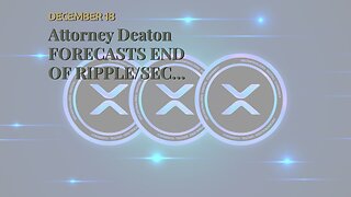 Attorney Deaton FORECASTS END OF RIPPLE/SEC LAWSUIT