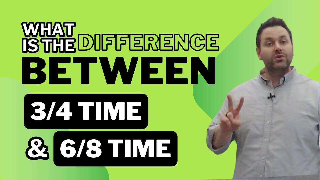 What Is The Difference Between 3/4 Time & 6/8 Time