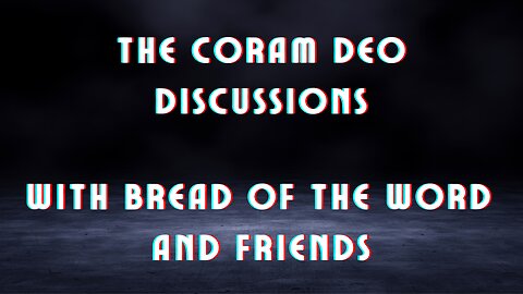 A Coram Deo Discussion - Stories and Storytelling in the Christian Life
