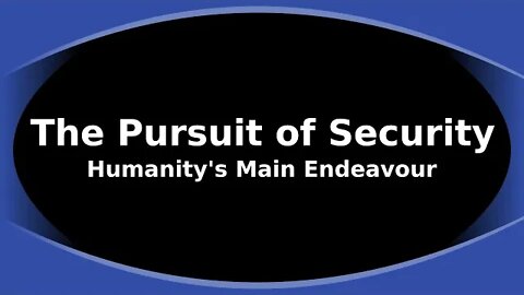 Morning Musings # 208 The Pursuit of Security, Humanity's Main Endeavour. God, Money, Property, Cars