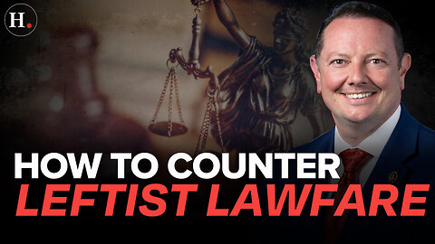 MO Rep. Eric Burlison’s Plan of Action to Counter Leftist Lawfare