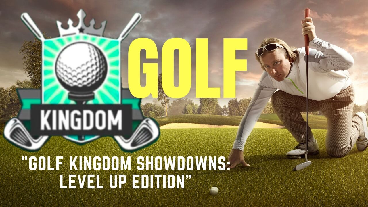 "Golf Kingdom Showdowns: Level Up Edition" Matches 11, 12 & 13