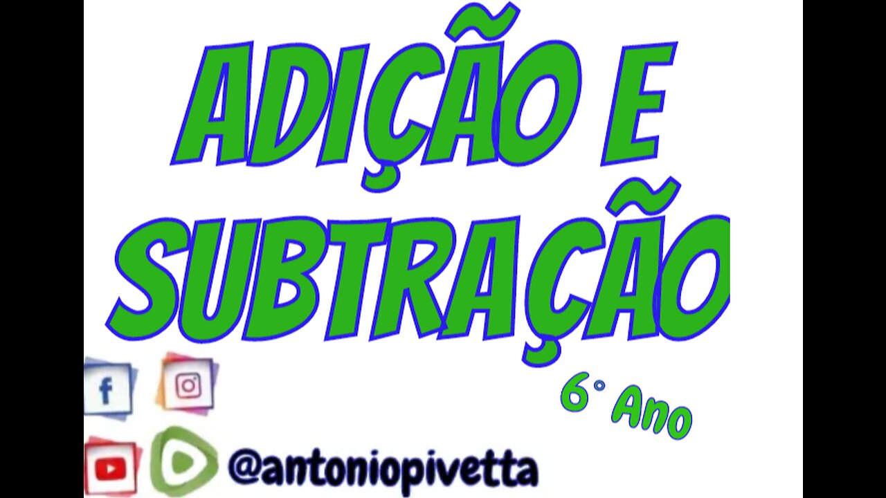 Adição e Subtração - 6° Ano