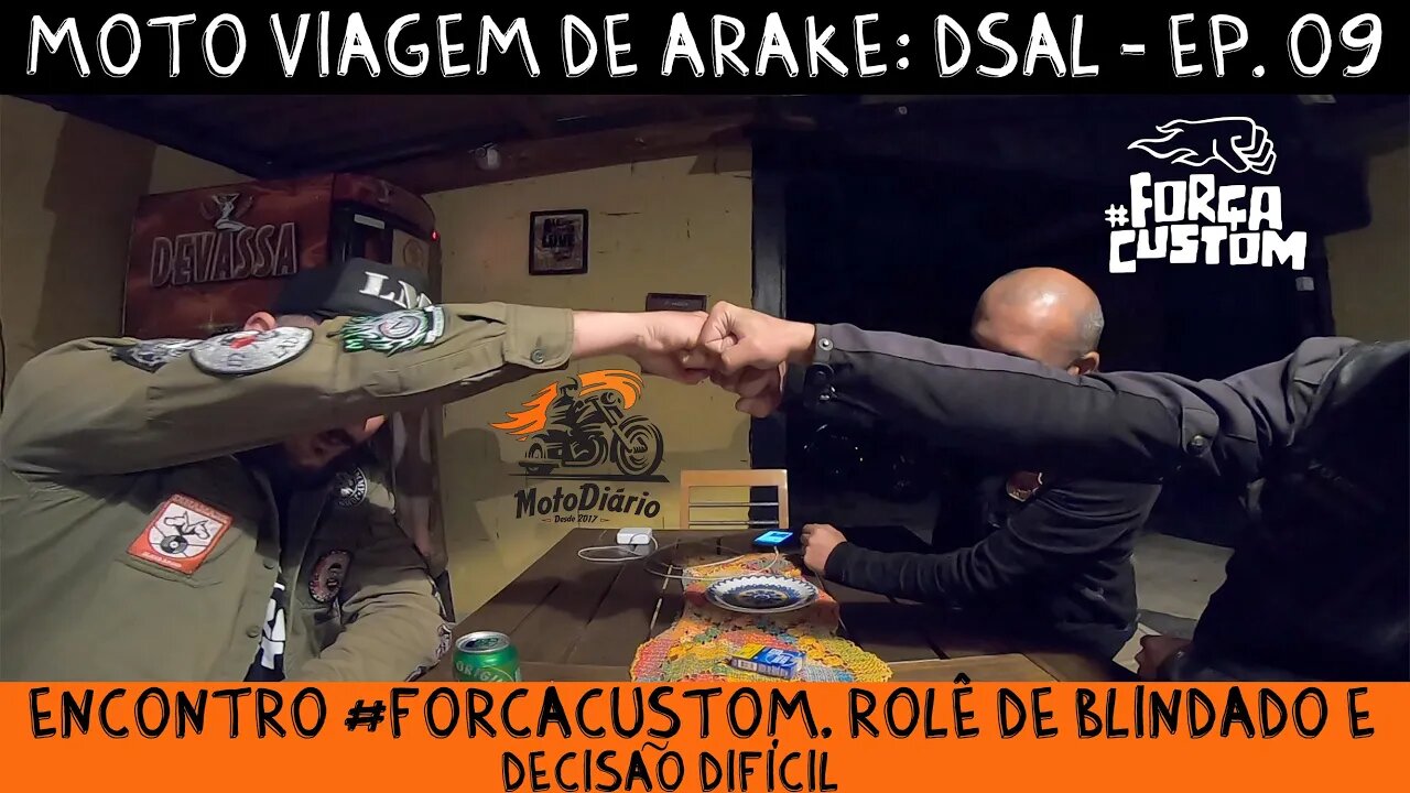 MotoViagem de Ara-Kê: DSAL EP.09 - Encontro Força Custom, rolê de blindado e decisão difícil