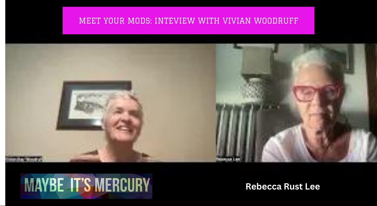 Meet your MODS: Interview with Vivian Woodruff | Maybeitsmercury | Rebecca Rust Lee