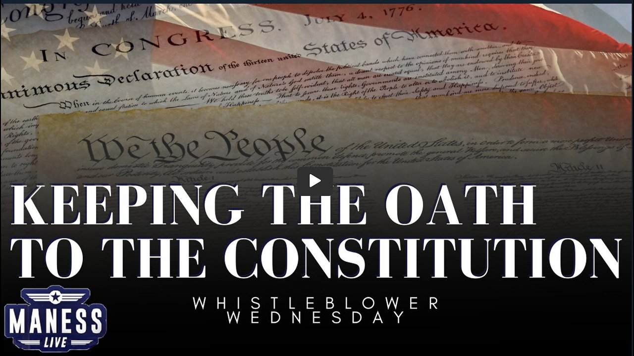 Keeping The Oath To The Constitution | Whistleblower Wednesday | The Rob Maness Show EP 217