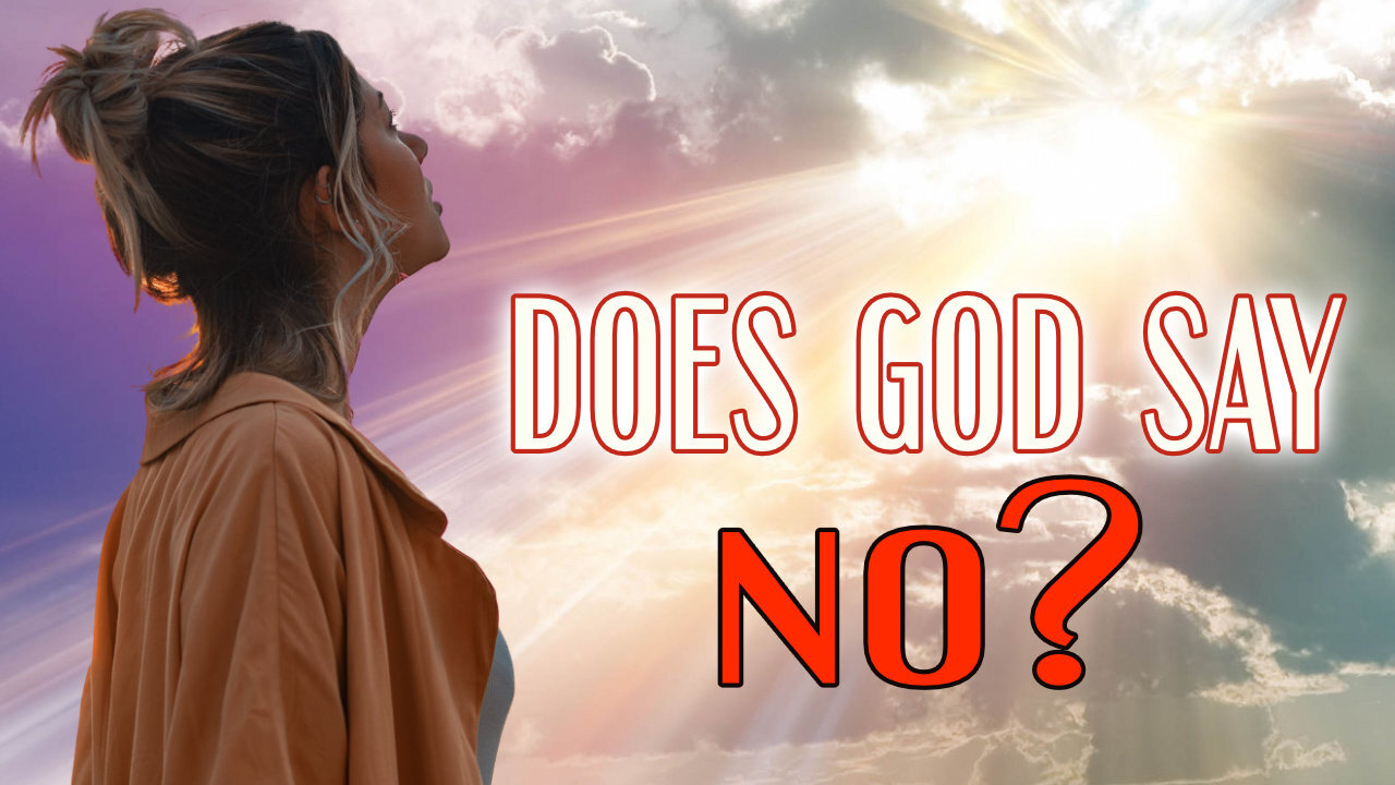 Does God Say NO?