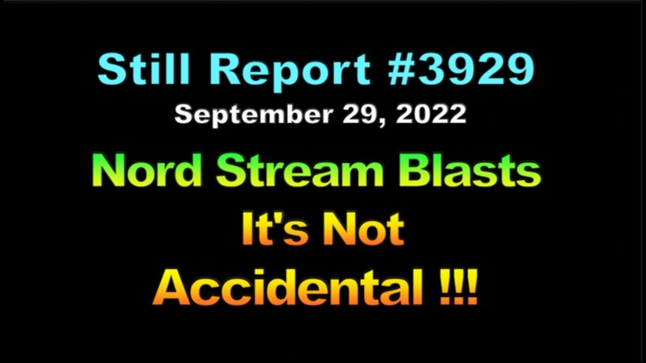 Nord Stream Blasts Were Not Accidental !!!, 3929