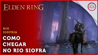 Elden Ring, Como chegar no Rio Siofra | super dica PT-BR