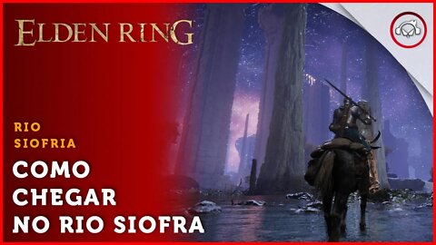 Elden Ring, Como chegar no Rio Siofra | super dica PT-BR