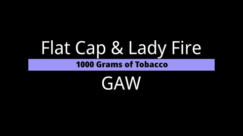Flat Cap & Lady Fire 1000 gram Giveaway