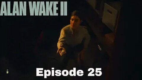 Alan Wake 2 Episode 25 Scratch