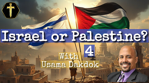 Israel or Palestine pt4: A Biblical Perspective with Usama Dakdok