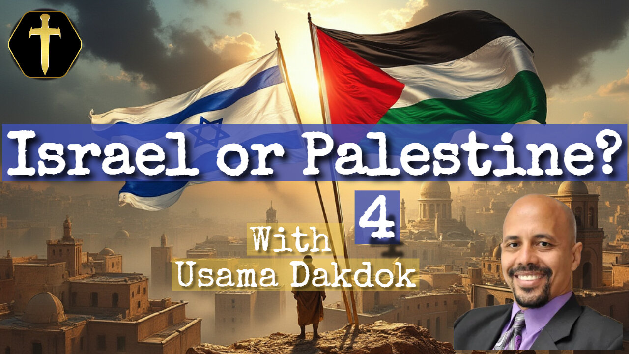 Israel or Palestine pt4: A Biblical Perspective with Usama Dakdok