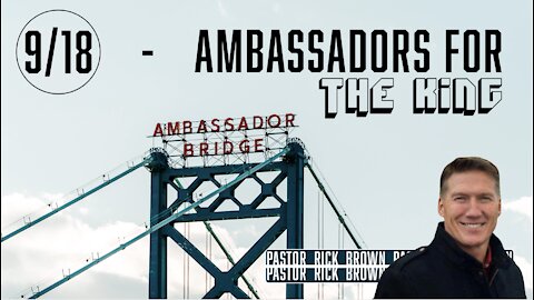 AMBASSADORS FOR THE KING | 2 Cor 5:17- 6:2 | Rick Brown @ Godspeak Church of Thousand Oaks, CA.