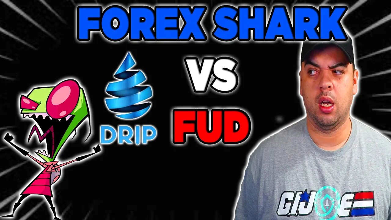 FOREX SHARK PISSED! WORKING HARD ON DRIP NETWORK AND ANIMAL FARM AND DEALING WITH FUD!