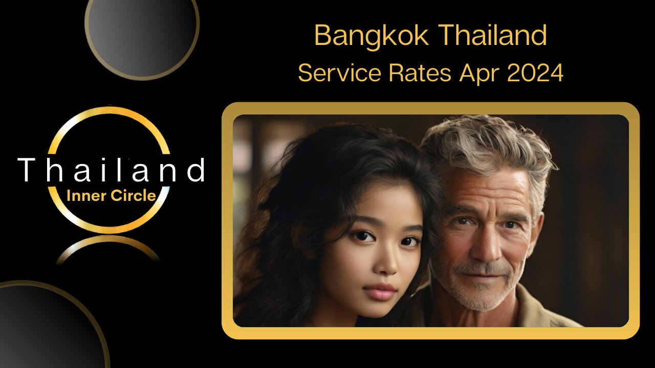 Bangkok Thailand – Service Rates Update April 2024 | Walk And Talk